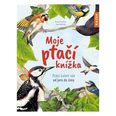 Moje ptačí knížka - Ptáci kolem nás - Ernsten Svenja