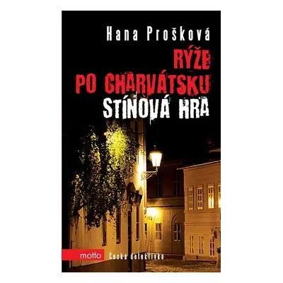 Rýže po charvátsku, Stínová hra - Hana Prošková