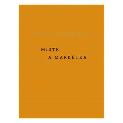 Mistr a Markétka - Bulgakov Michail Afanasjevič