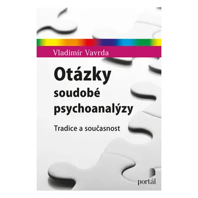 Otázky soudobé psychoanalýzy: Tradice a současnost - Vavrda Vladimír