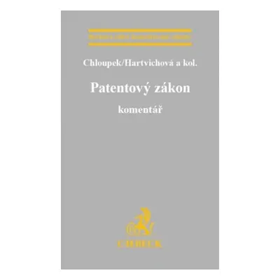 Patentový zákon - Chloupek, Hartvichová a kol.