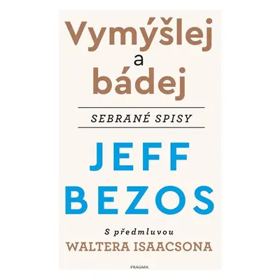 Vymýšlej a bádej - Bezos Jeff