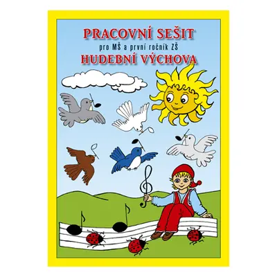 Hudební výchova - Pracovní sešit 7 pro MŠ a první ročník ZŠ - Fukanová J., Geržová M.