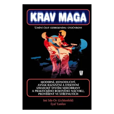 Krav Maga - Umění čelit ozbrojenému útočníkovi - Sde-Or Imi, Yanilov Eyal