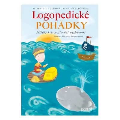 Logopedické pohádky - Ilona Eichlerová, Jana Havlíčková