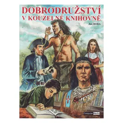 Dobrodružství v kouzelné knihovně - Hora Jan