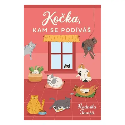 Kočka, kam se podíváš - Tomšů Radmila