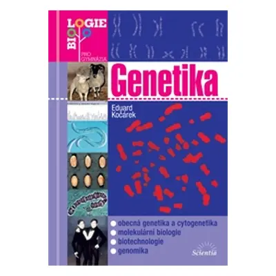 Genetika /biologie pro gymnázia/ - Kočárek Eduard