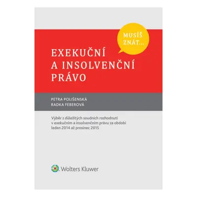 Musíš znát... Exekuční a insolvenční právo - Petra Polišenská, Radka Feberová