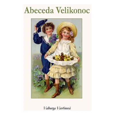 Abeceda Velikonoc - Vavřinová Valburga