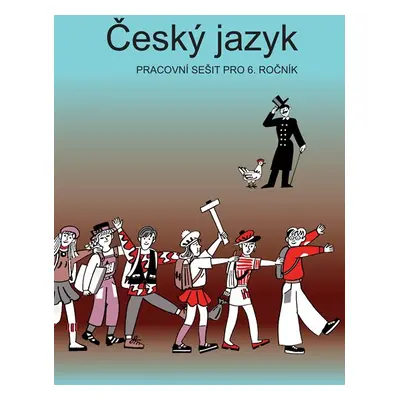 Český jazyk 6 - pracovní sešit - Bičíková V., Topil Z.