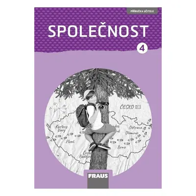 Společnost 4 nová generace – příručka učitele - Gorčíková K., Východská H.