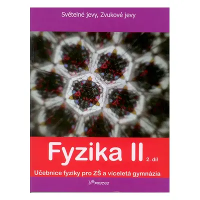 Fyzika II - 2. díl - učebnice pro ZŠ a víceletá gymnázia - Banáš P., Holubová R., Kubínek R.