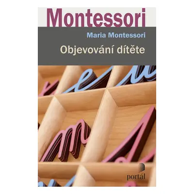 Objevování dítěte - Montessori Maria