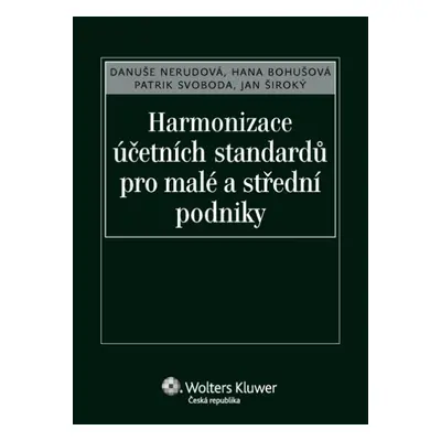 Harmonizace účetních standardů pro malé a střední podniky - Jan Široký, Patrik Svoboda, Hana Boh