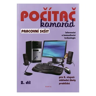 Počítač kamarád 2. díl, pracovní sešit pro 2. stupeň ZŠ praktické - Klech Pavel