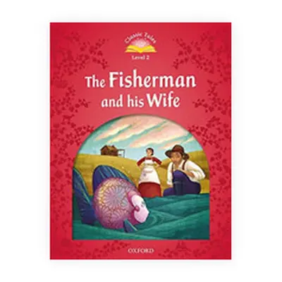 Classic Tales Second Edition Level 2 the Fisherman and His Wife + Audio Mp3 Pack - Arengo, Sue