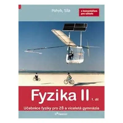 Fyzika II - 1.díl - učebnice s komentářem pro učitele - RNDr. Renata Holubová, CSc.; doc. RNDr. 