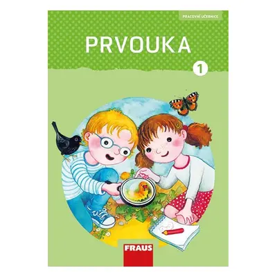 Prvouka 1 nová generace - hybridní pracovní učebnice - Dvořáková Michaela, Stará Jana, Pištorová