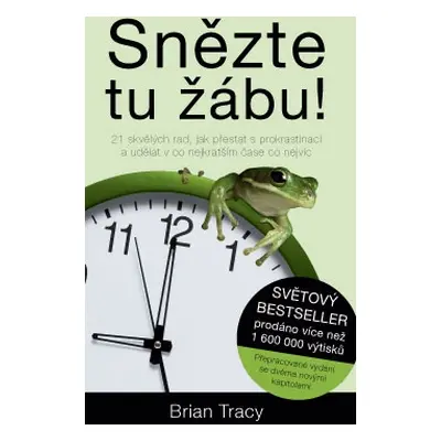 Snězte tu žábu! - Brian Tracy