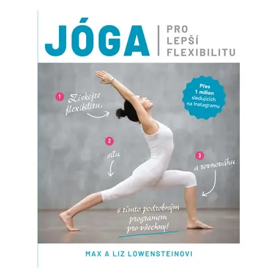 Jóga pro lepší flexibilitu - Lowenstein Max, Lowensteinová Liz