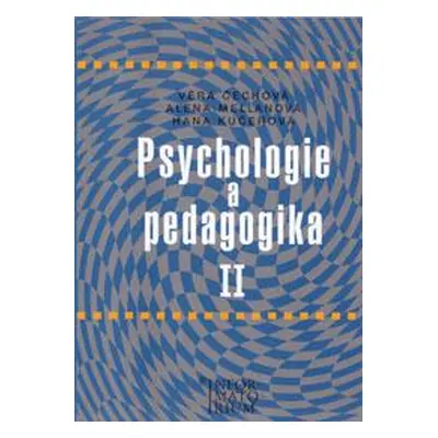 Psychologie a pedagogika II. - Čechová,Mallanová,Kučerová