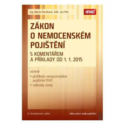 Zákon o nemocenském pojištění s komentářem a příklady od 1. 1. 2015 - Marta Ženíšková, Jan Přib