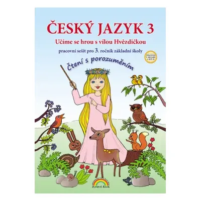 Český jazyk 3 - pracovní sešit pro 3. ročník ZŠ - Čtení s porozuměním, v souladu s RVP ZV