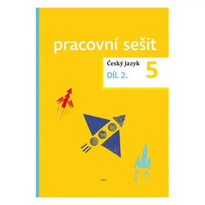 Český jazyk 5 - pracovní sešit 2. díl pro 5.ročník ZŠ - Zdeněk Topil, Dagmar Chroboková, Kristýn