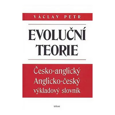 Evoluční teorie - Česko-angl., anglicko-český výkladový slovník - Petr Václav