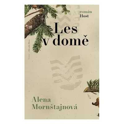 Les v domě - Mornštajnová Alena