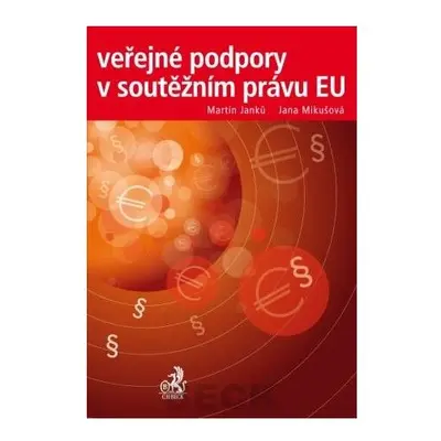 Veřejné podpory v soutěžním právu EU - Martina janků, Jana mikušová