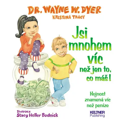 Jsi mnohem víc než jen to, co máš! - Dyer Wayne W.