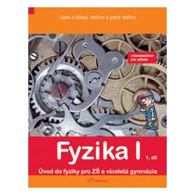 Fyzika I – 1. díl - učebnice s komentářem pro učitele - Mgr. Jarmila Davidová; RNDr. Renata Holu