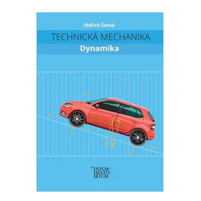 Technická mechanika – Dynamika - Oldřich Šámal