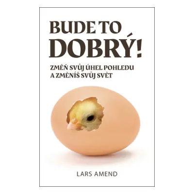 Bude to dobrý! - Lars Amend