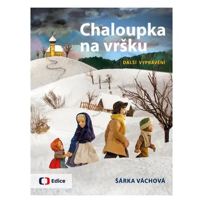 Chaloupka na vršku 3 - Další vyprávění - Váchová Šárka