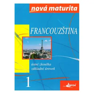 Francouzština 1 - Ústní zkouška, základní úroveň (nová maturita) - Szymanska-Wieczorek Jolanta