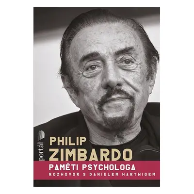 Philip Zimbardo - Paměti psychologa - Hartwig Daniel