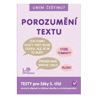 Umím češtinu? - Porozumění textu 5 - Mgr. Jana Čermáková, PaedDr. Hana Mikulenková, Jiří Jurečka