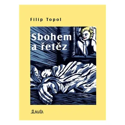 Sbohem a řetěz - Filip Topol