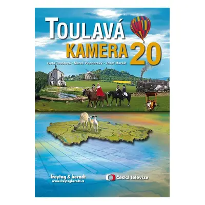 Toulavá kamera 20 - Marek Podhorský, Iveta Toušlová, Josef Maršál