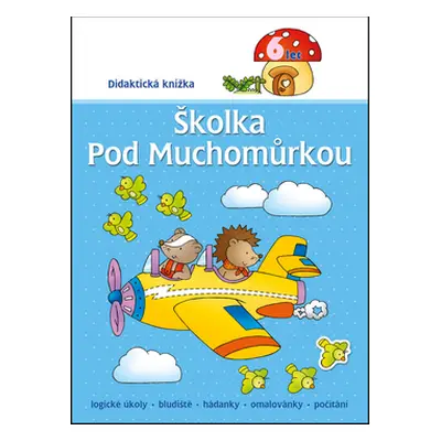 Školka pod muchomůrkou 6 let