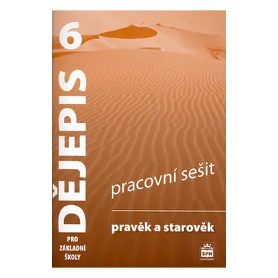 Dějepis 6.r. ZŠ, pravěk a starověk - pracovní sešit - Parkan F.,Havlůjová H.,Stolárová L.