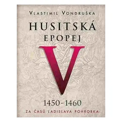 CD Husitská epopej V 1450 -1460 - Vlastimil Vondruška; Jan Hyhlík