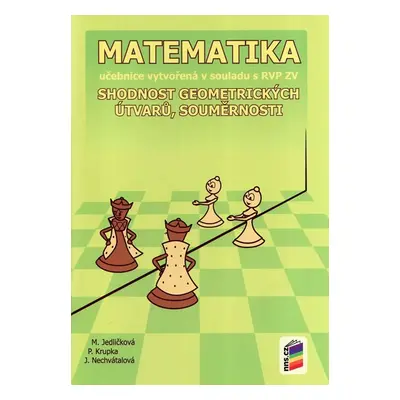 Matematika - Shodnost geometrických útvarů, souměrnosti - učebnice - Jedličková M. Mgr., Krupka 