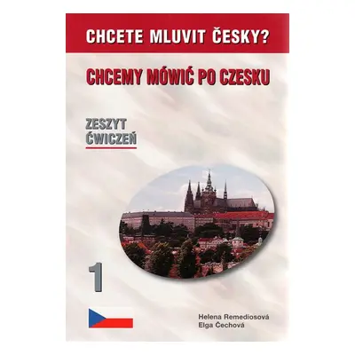 Chcete mluvit česky-polština PS 1 - Remediosová H.,Čechová E.