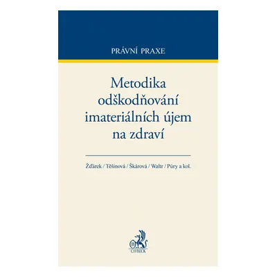 Metodika odškodňování i materiálních újem na zdraví - Milena Kolářová; Karla Kotková; Karel Mose