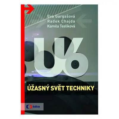 Úžasný svět techniky U6 - Radek Chajda, Kamila Teslíková