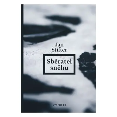 Sběratel sněhu - Jan Štifter